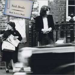 Nick Drake : Made to Love Magic